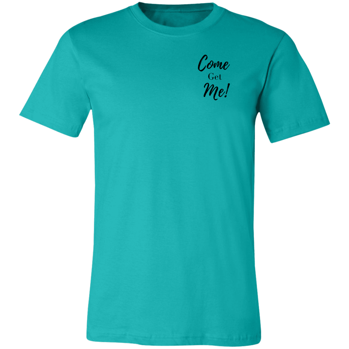 Come Get Me  Unisex Jersey Short-Sleeve T-Shirt