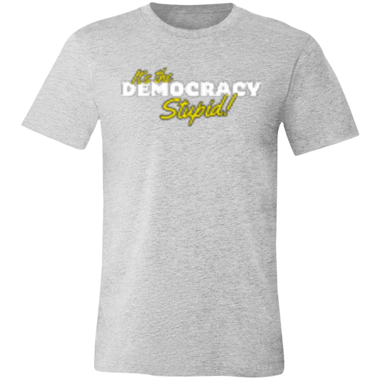 It's the Democracy White 3001C Unisex Jersey Short-Sleeve T-Shirt