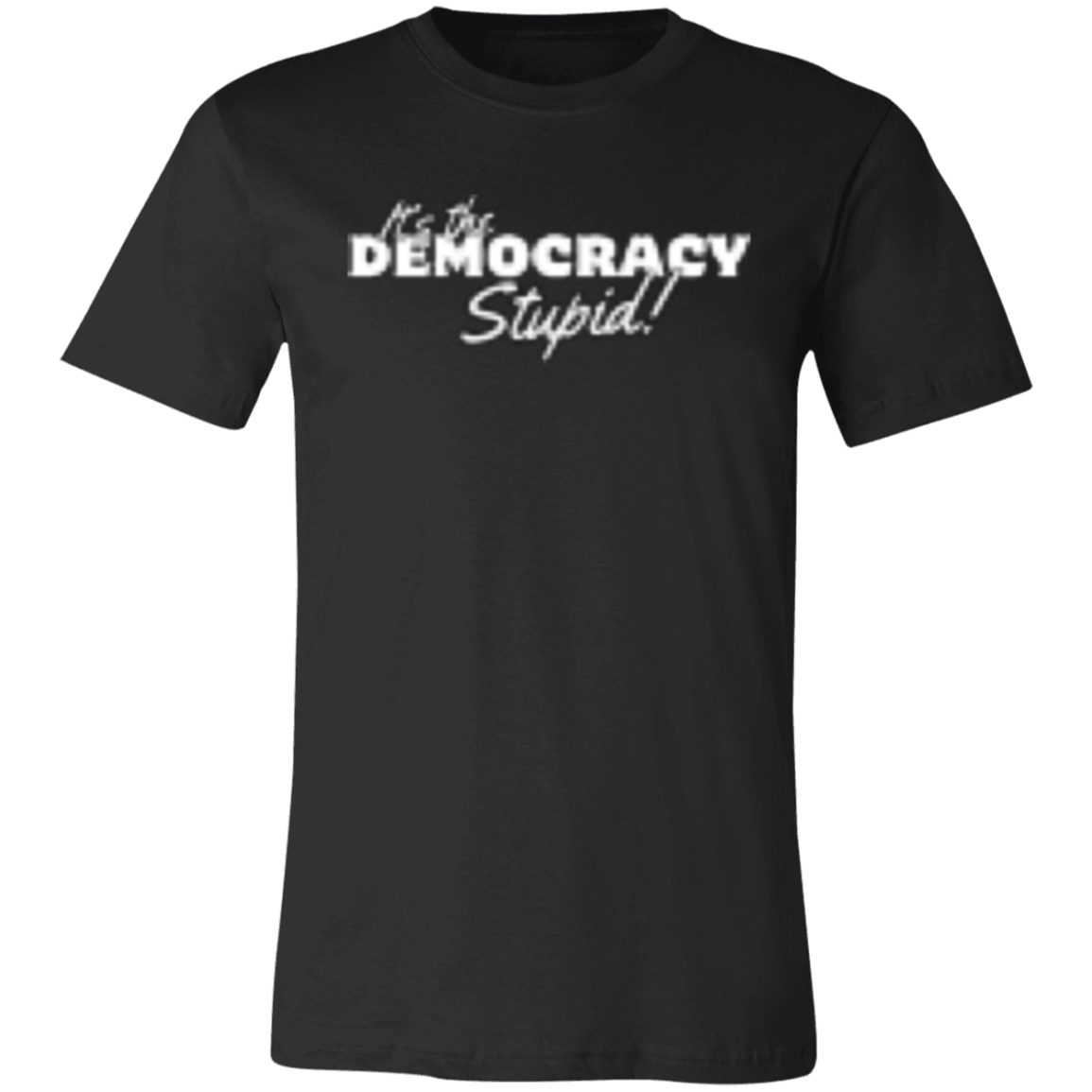 It's the Democracy White (1) 3001C Unisex Jersey Short-Sleeve T-Shirt