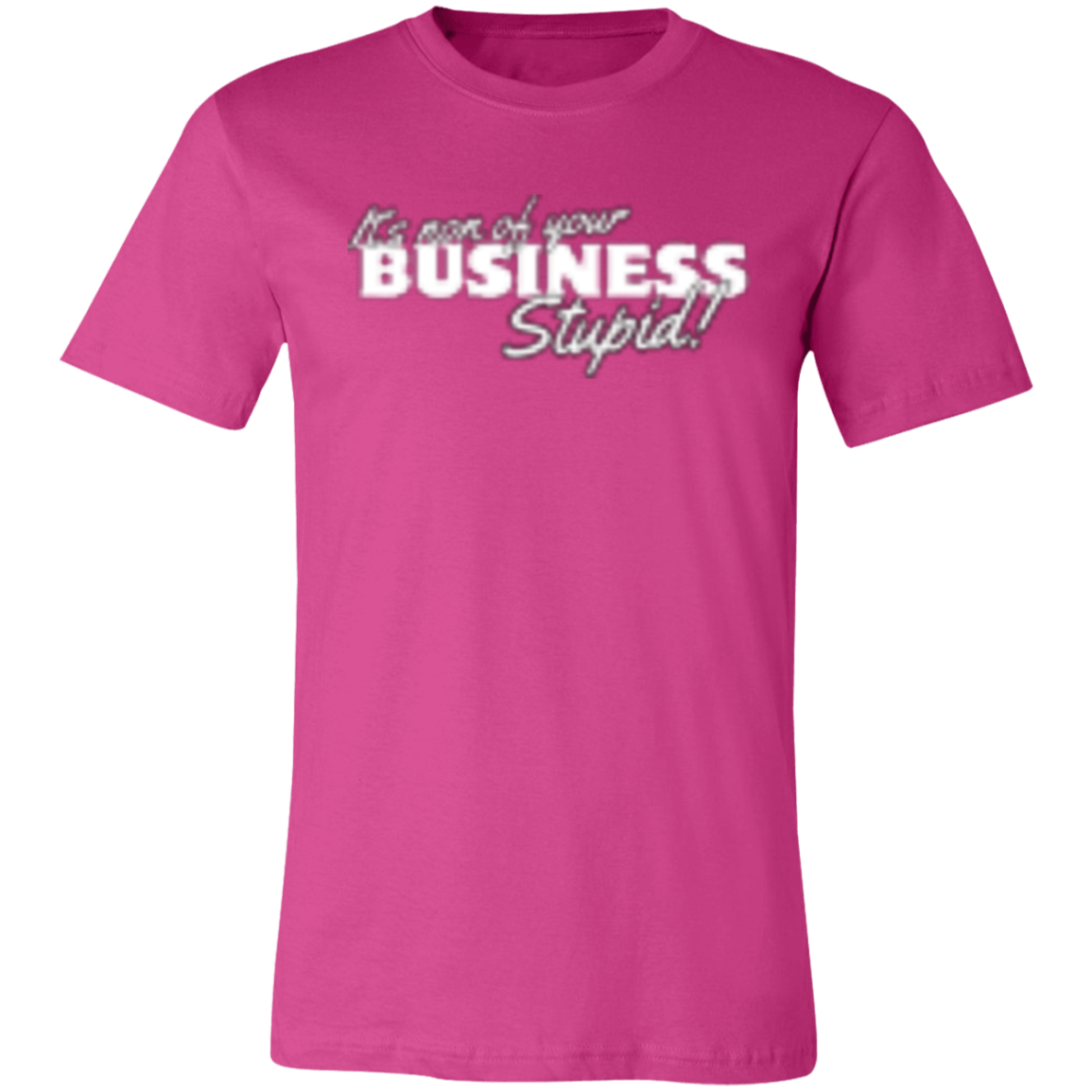 It's non of your Business White (1) 3001C Unisex Jersey Short-Sleeve T-Shirt