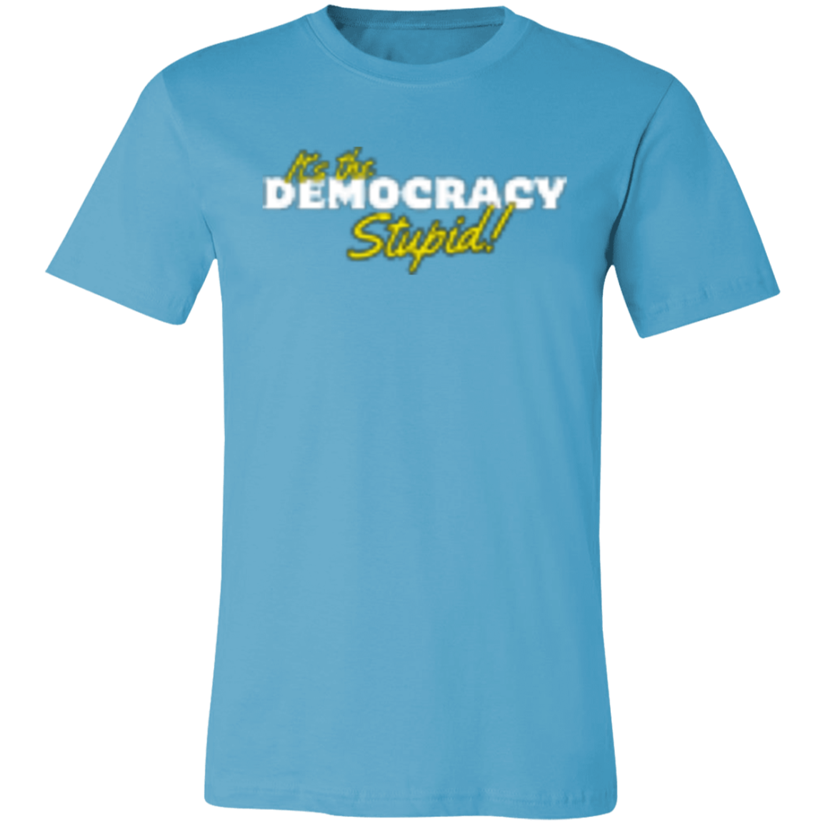 It's the Democracy White 3001C Unisex Jersey Short-Sleeve T-Shirt