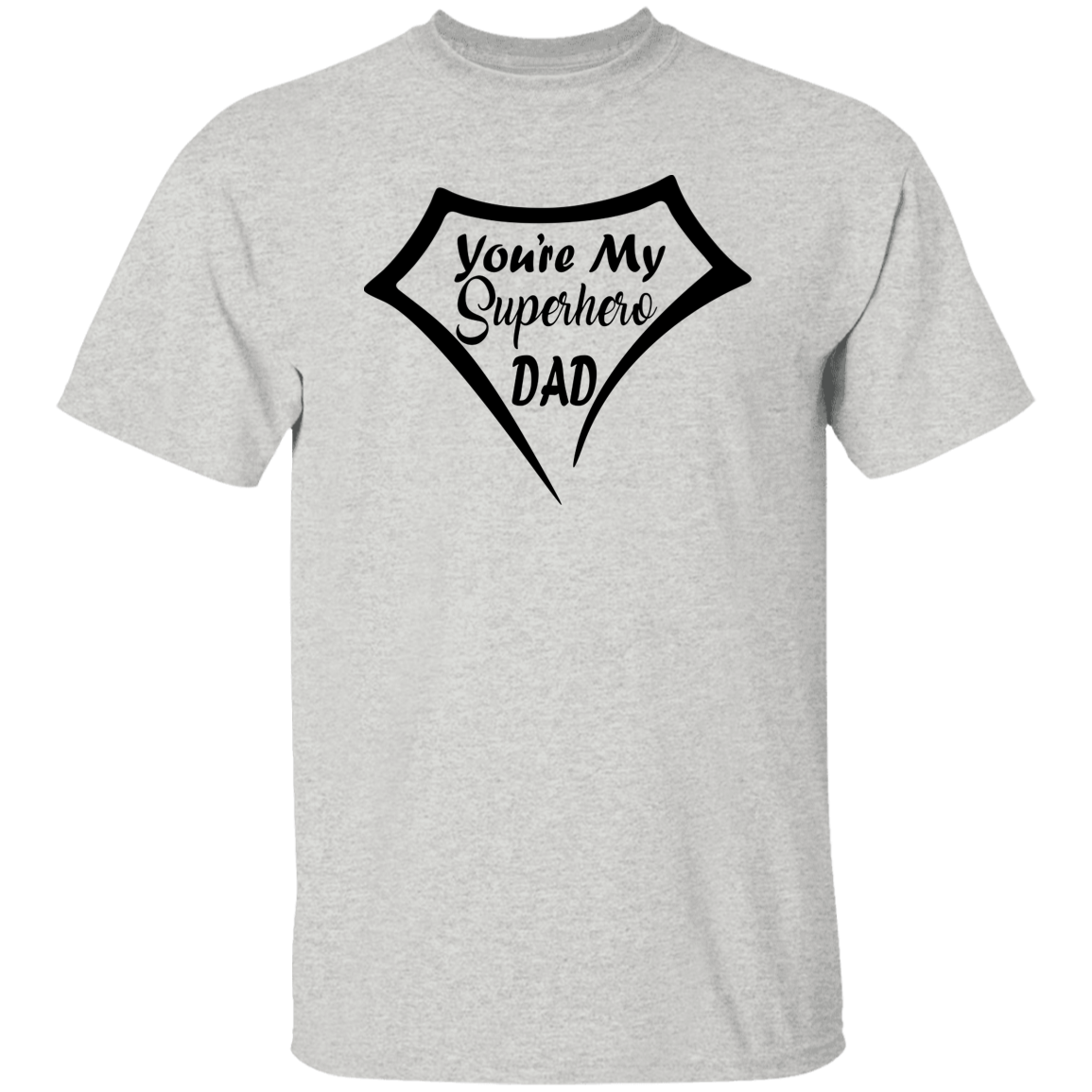 You're My Superhero 5.3 oz. T-Shirt