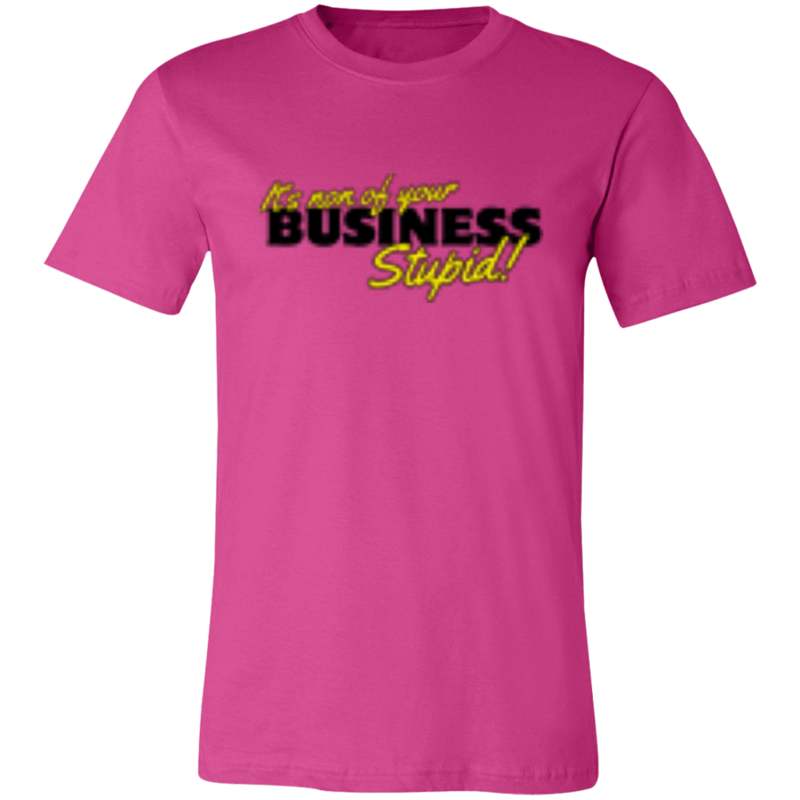 It's non of your Business Black 3001C Unisex Jersey Short-Sleeve T-Shirt