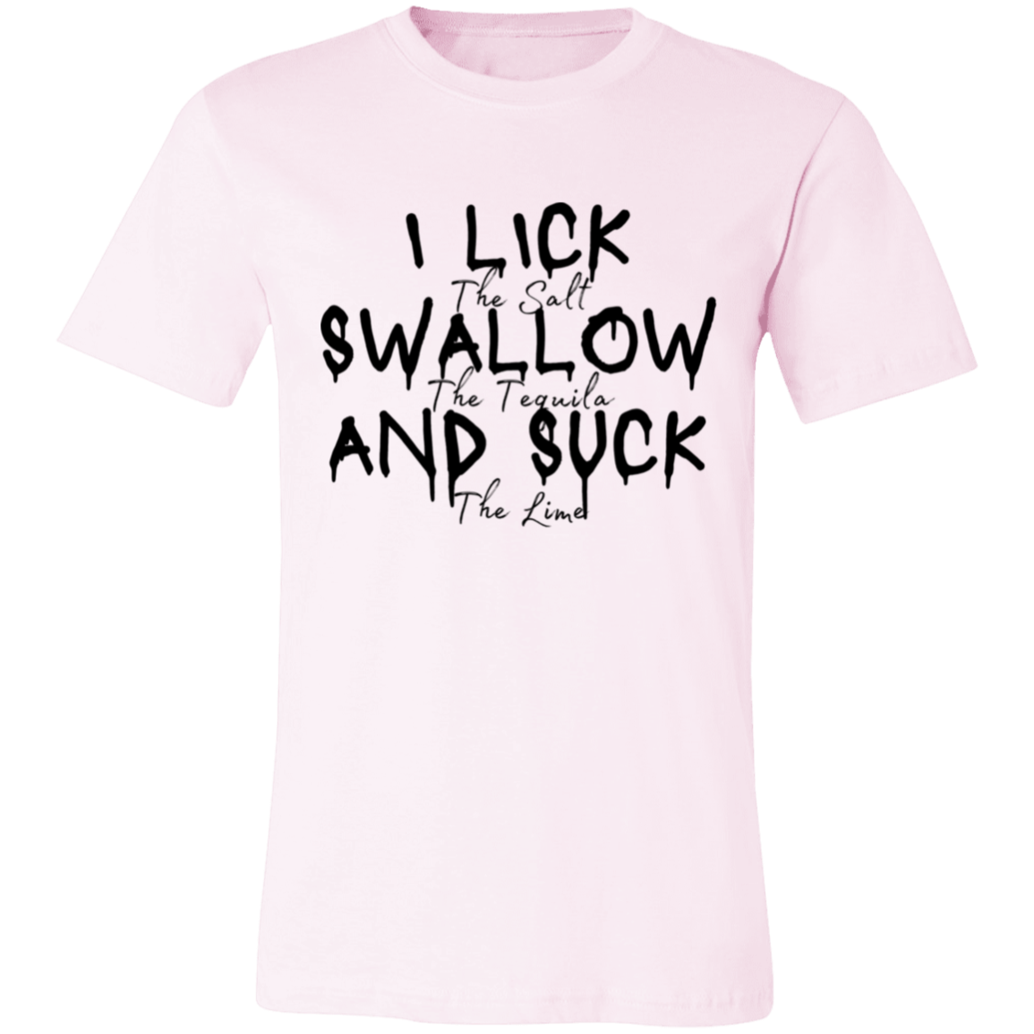 I Lick Swallow and Suck Unisex Jersey Short-Sleeve T-Shirt