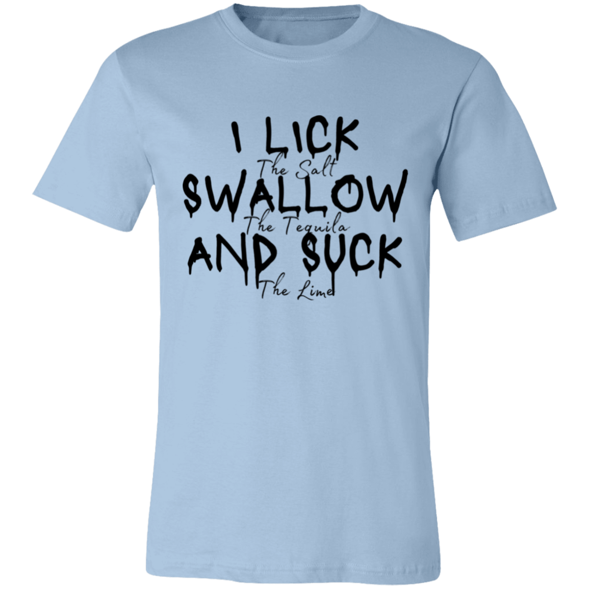 I Lick Swallow and Suck Unisex Jersey Short-Sleeve T-Shirt