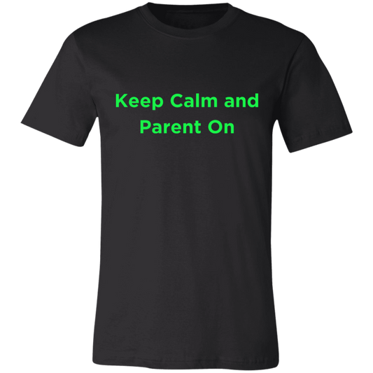 Keep Calm and Parent On Unisex Jersey Short-Sleeve T-Shirt