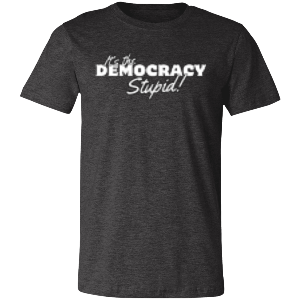 It's the Democracy White (1) 3001C Unisex Jersey Short-Sleeve T-Shirt