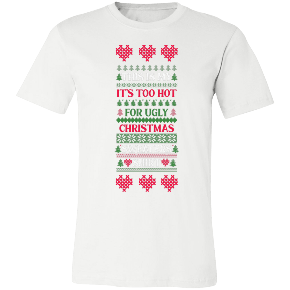 It's Too Hot For Ugly  Unisex Jersey Short-Sleeve T-Shirt