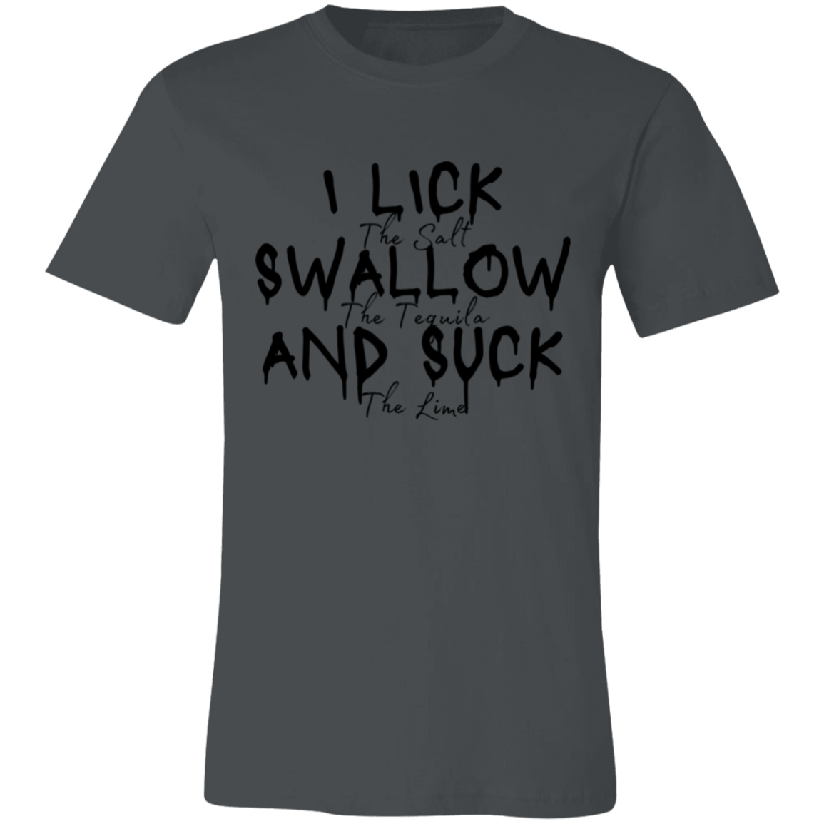 I Lick Swallow and Suck Unisex Jersey Short-Sleeve T-Shirt