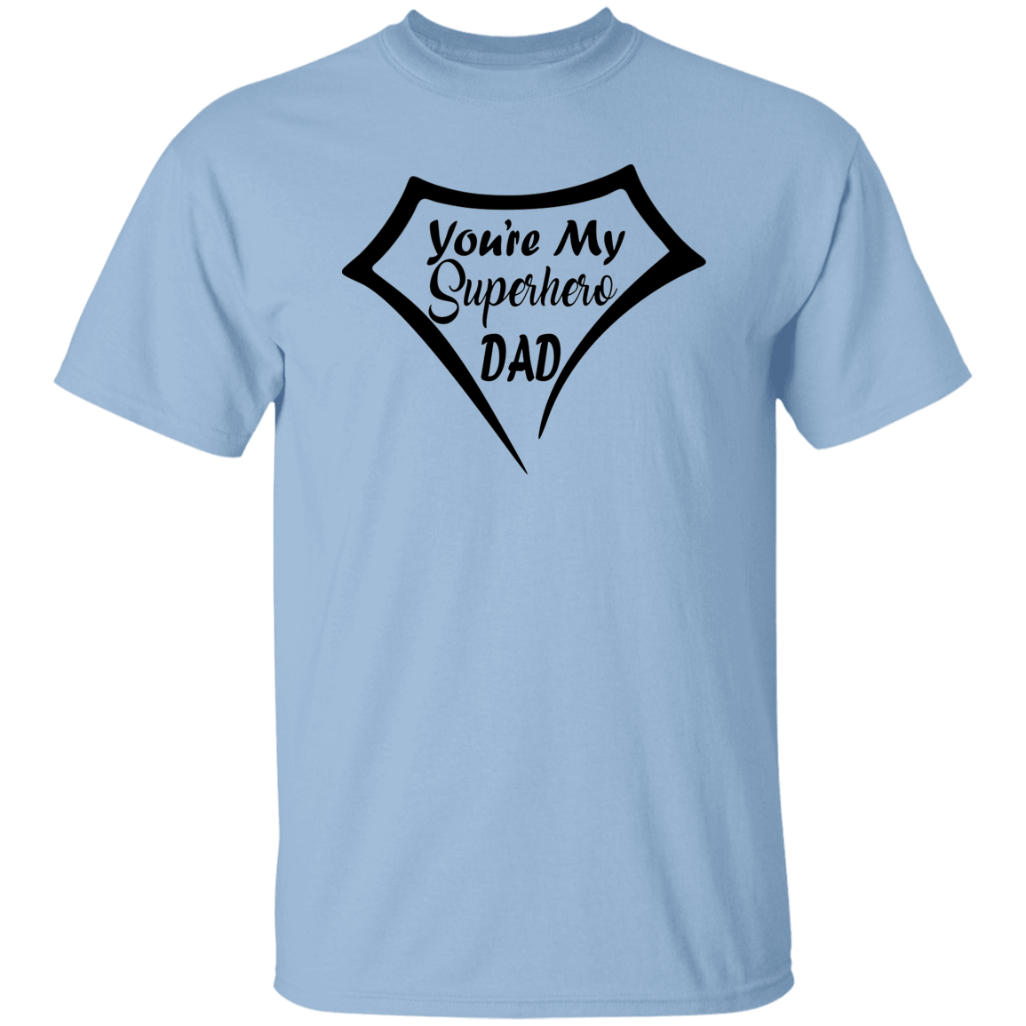 You're My Superhero 5.3 oz. T-Shirt