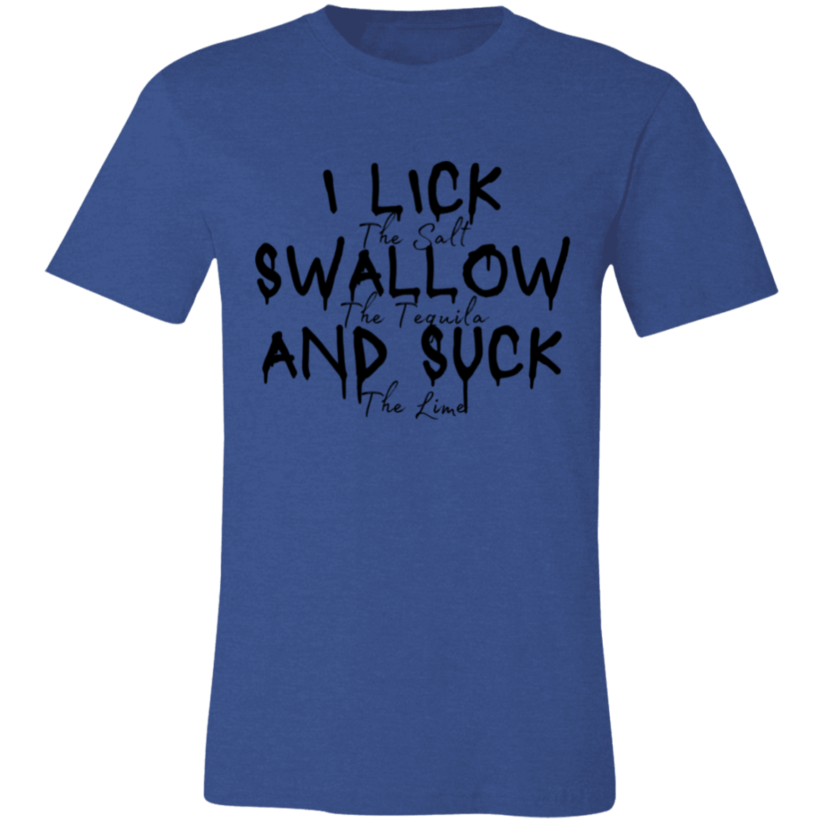 I Lick Swallow and Suck Unisex Jersey Short-Sleeve T-Shirt