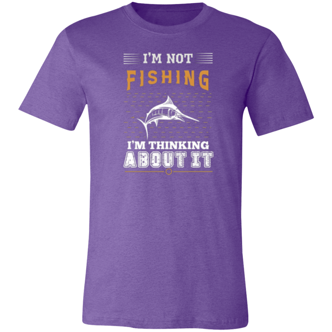 I'm Not Fishing Unisex Jersey Short-Sleeve T-Shirt