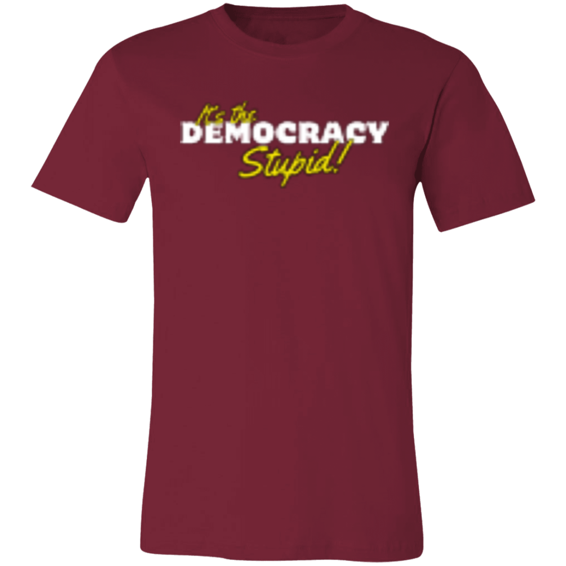 It's the Democracy White 3001C Unisex Jersey Short-Sleeve T-Shirt