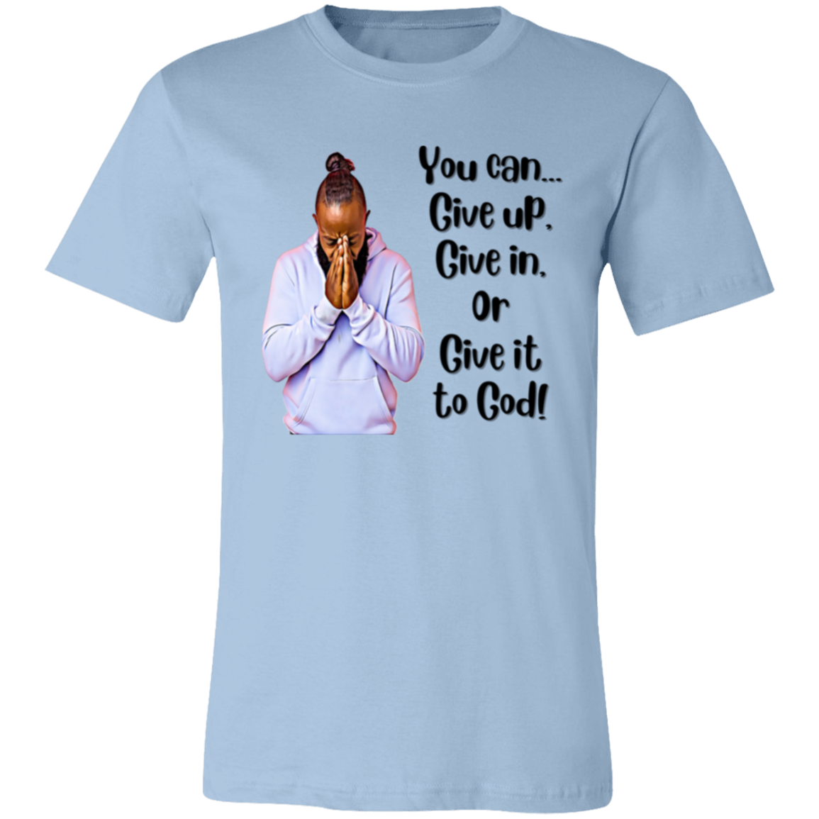 Copy of Add a little bit of body text - 2024-01-20T015110.216 You Can Give it To God! M Unisex Jersey Short-Sleeve T-Shirt