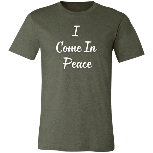 I Come In Peace -W- Unisex Jersey Short-Sleeve T-Shirt