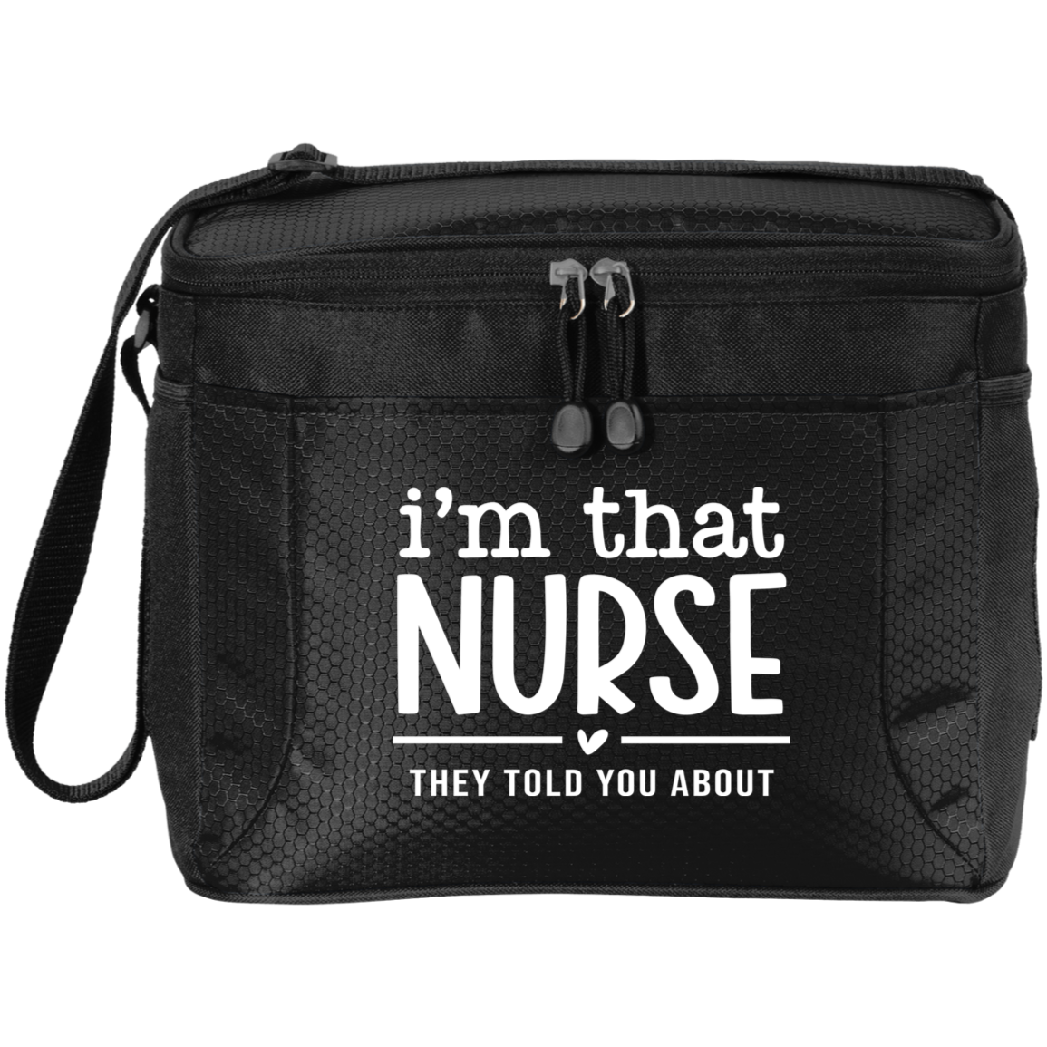 I'm That Nurse Lunch Tote G513 12-Pack Cooler