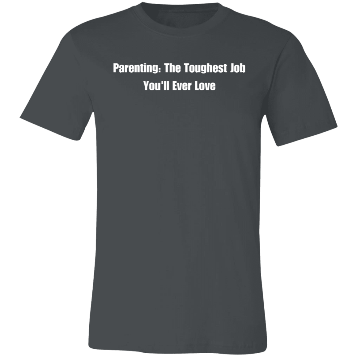Parenting: The Toughest Job 2 Unisex Jersey Short-Sleeve T-Shirt