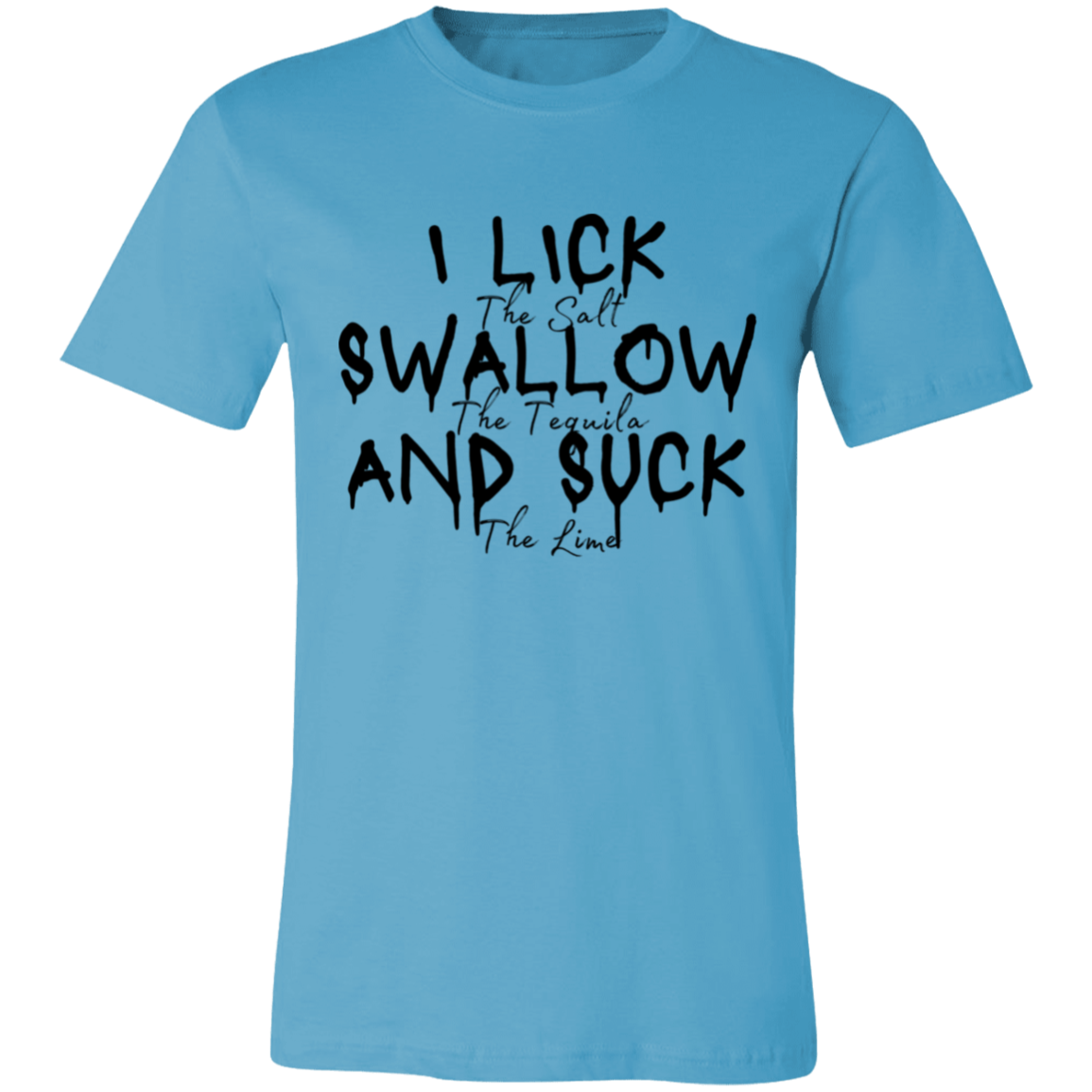 I Lick Swallow and Suck Unisex Jersey Short-Sleeve T-Shirt