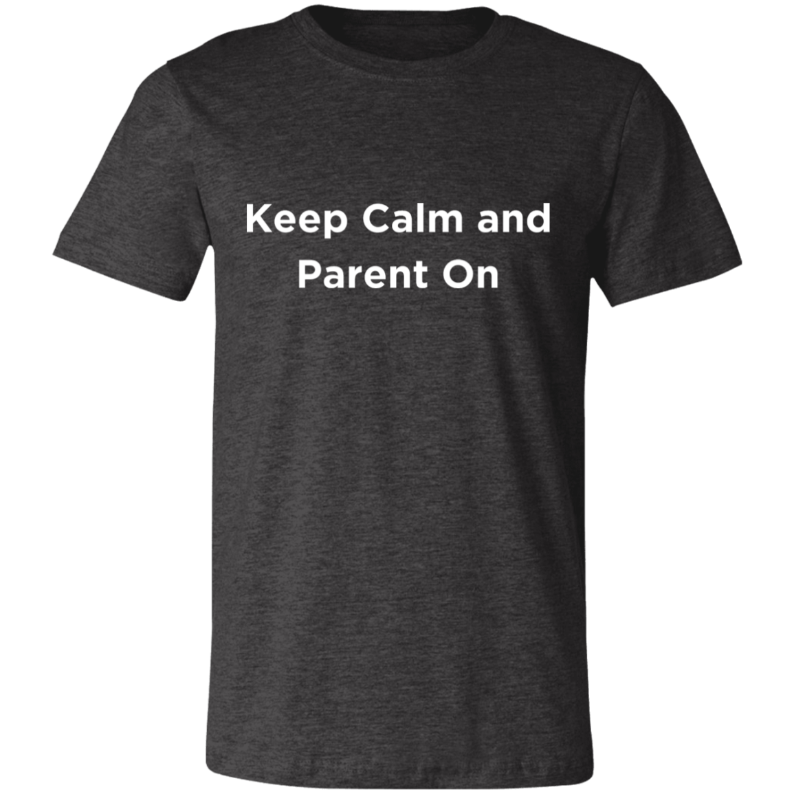 Keep Calm and Parent On 3 Unisex Jersey Short-Sleeve T-Shirt