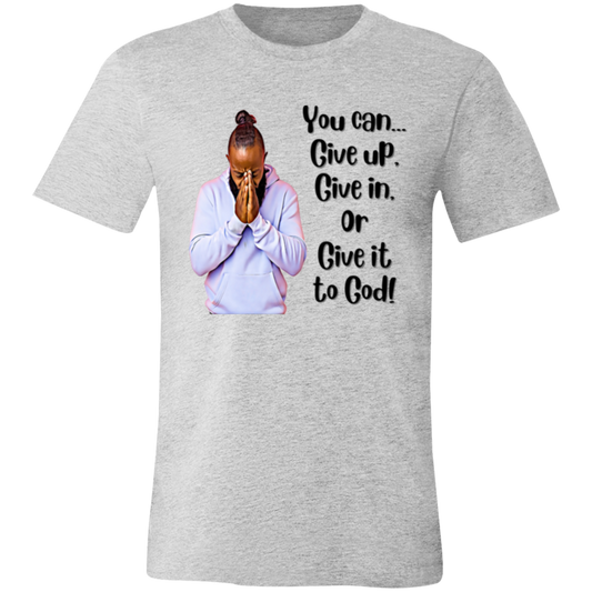 Copy of Add a little bit of body text - 2024-01-20T015110.216 You Can Give it To God! M Unisex Jersey Short-Sleeve T-Shirt