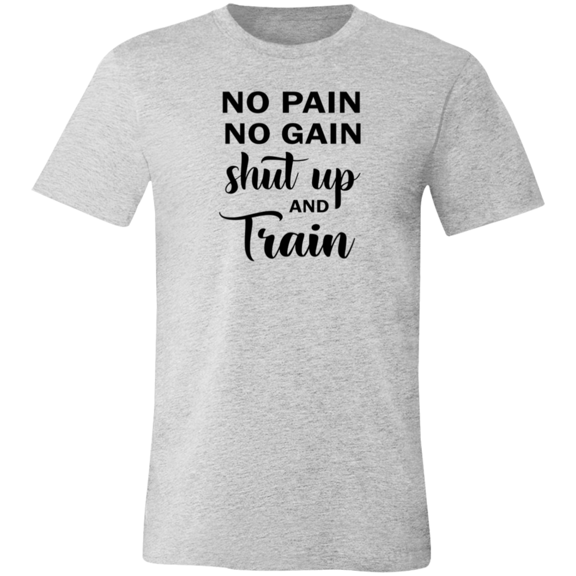 No Pain No Gain Unisex Jersey Short-Sleeve T-Shirt