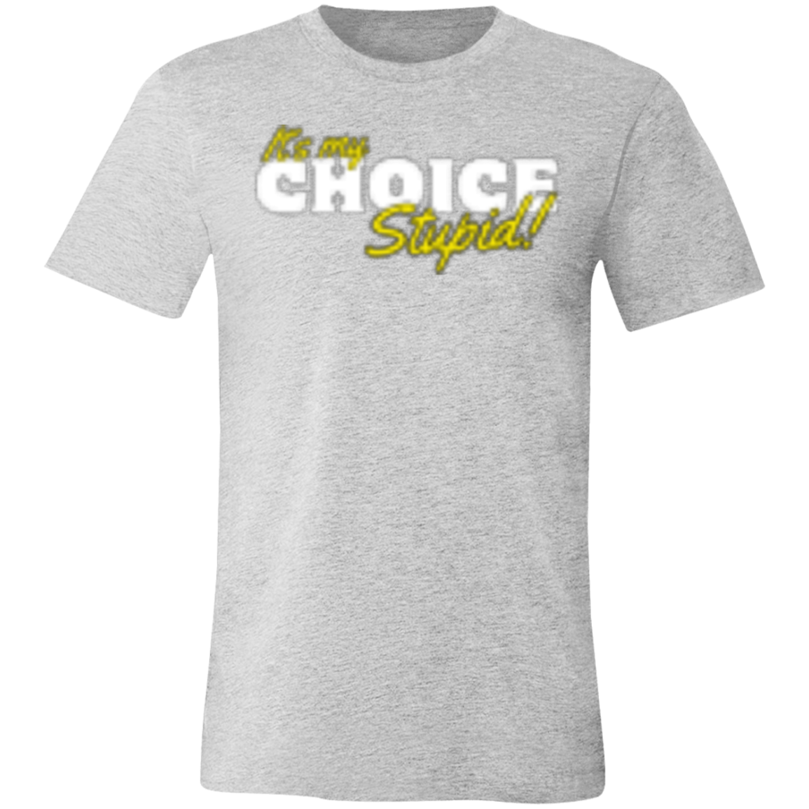 It's the Choice White 3001C Unisex Jersey Short-Sleeve T-Shirt