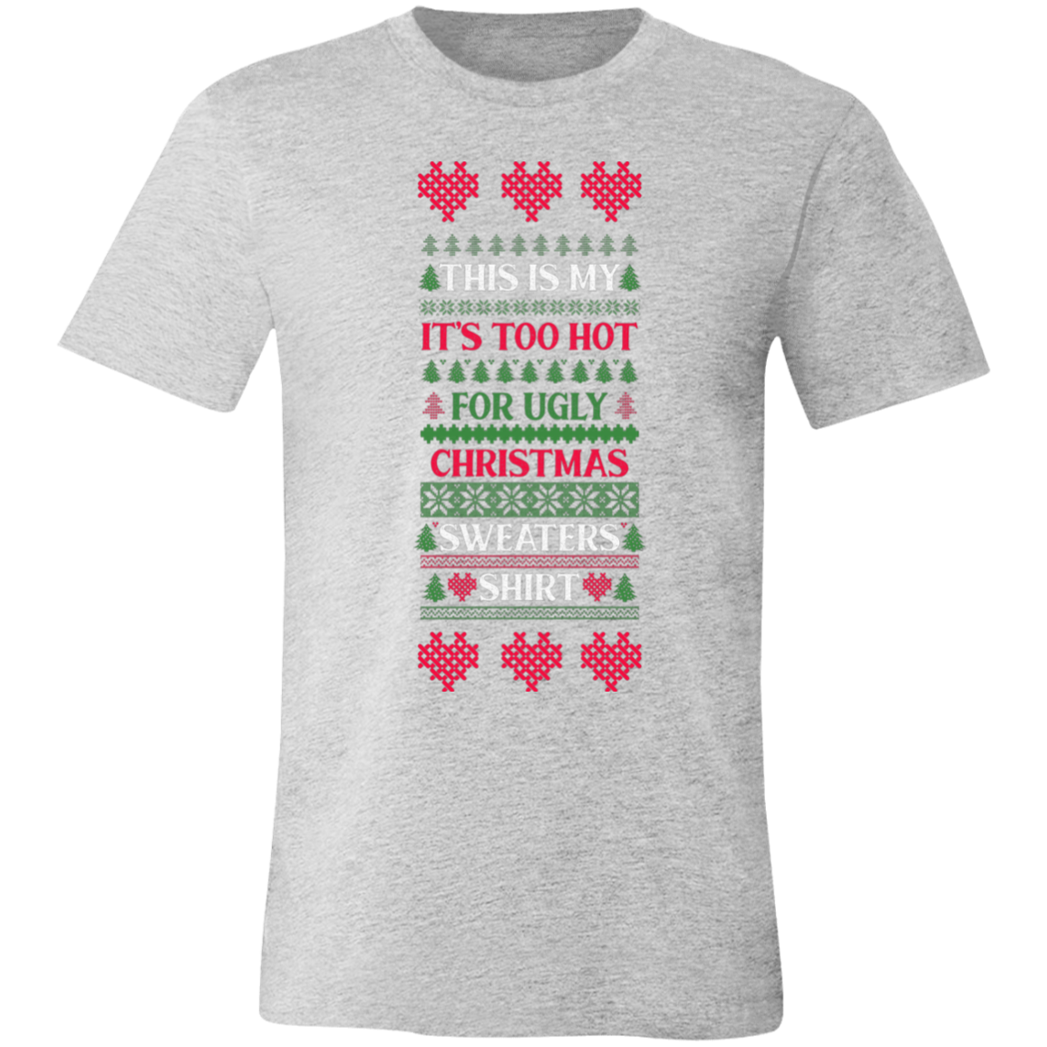 It's Too Hot For Ugly  Unisex Jersey Short-Sleeve T-Shirt