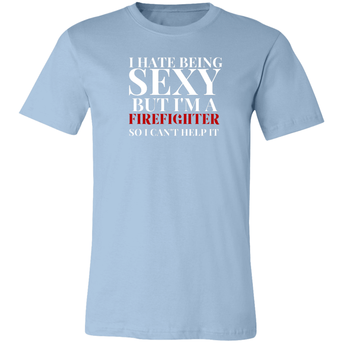 Sexy Fire Fighter Unisex Jersey Short-Sleeve T-Shirt