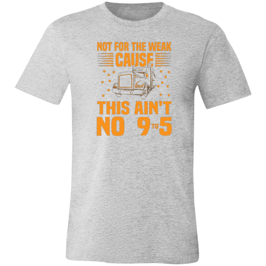 Not For The Weak  Unisex Jersey Short-Sleeve T-Shirt