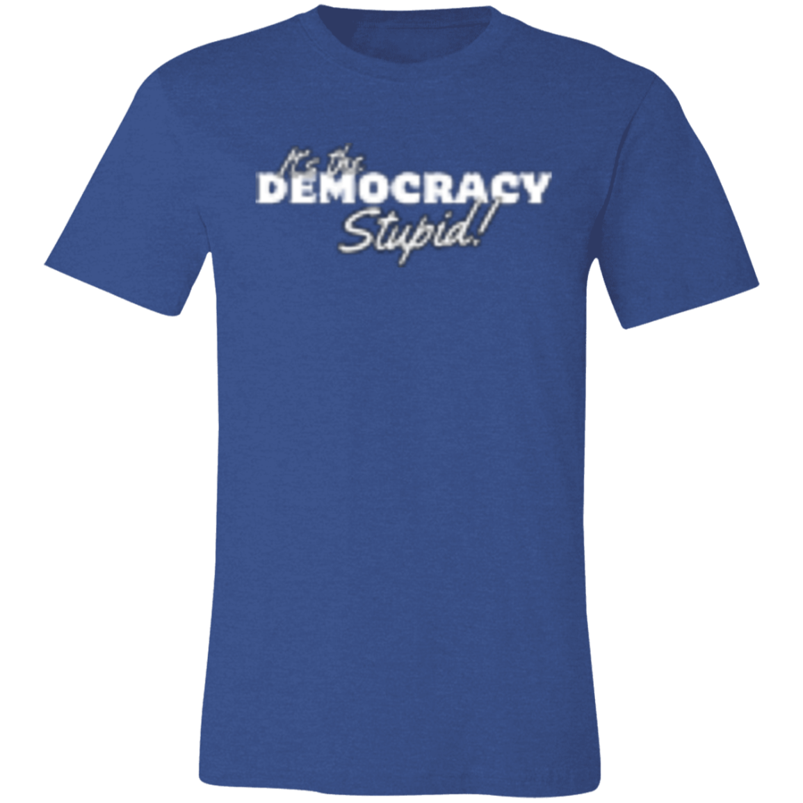 It's the Democracy White (1) 3001C Unisex Jersey Short-Sleeve T-Shirt