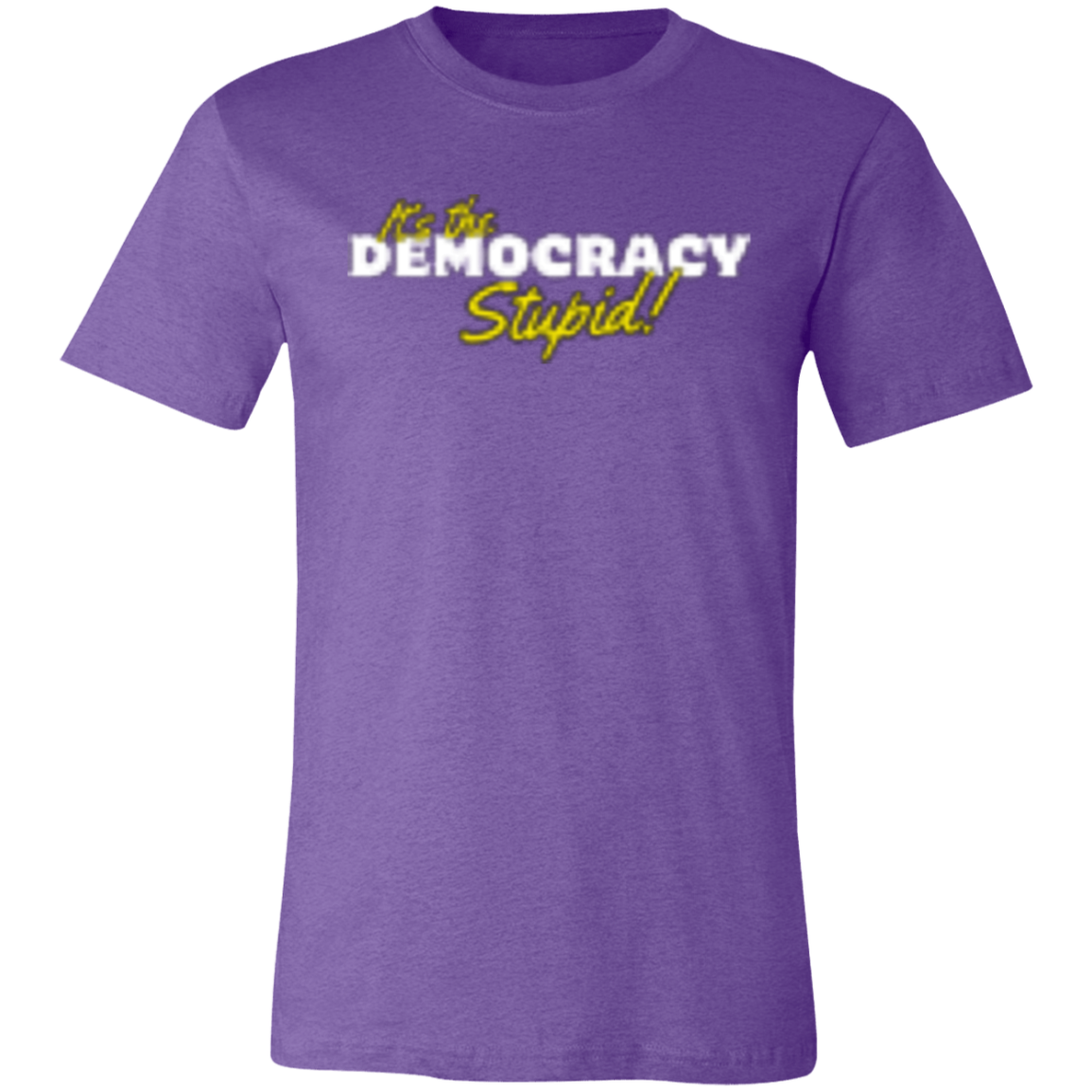 It's the Democracy White 3001C Unisex Jersey Short-Sleeve T-Shirt