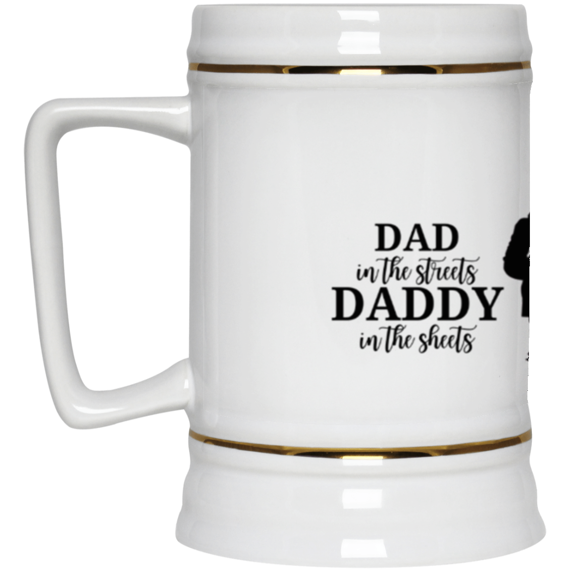 DADDY in the Sheets  Beer Stein 22oz.