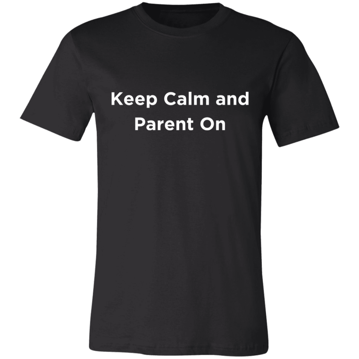 Keep Calm and Parent On 3 Unisex Jersey Short-Sleeve T-Shirt