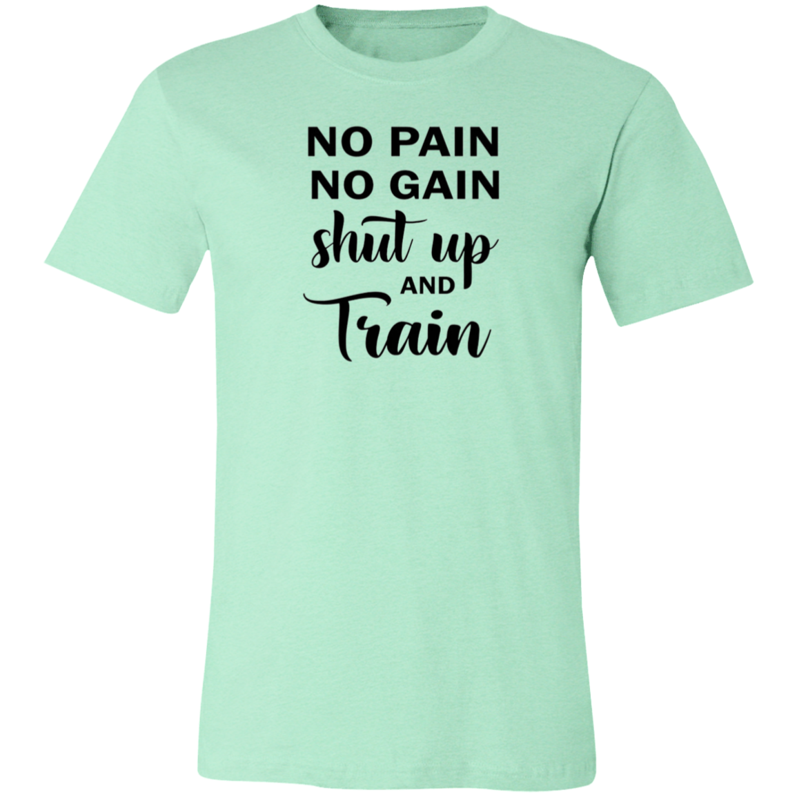 No Pain No Gain Unisex Jersey Short-Sleeve T-Shirt