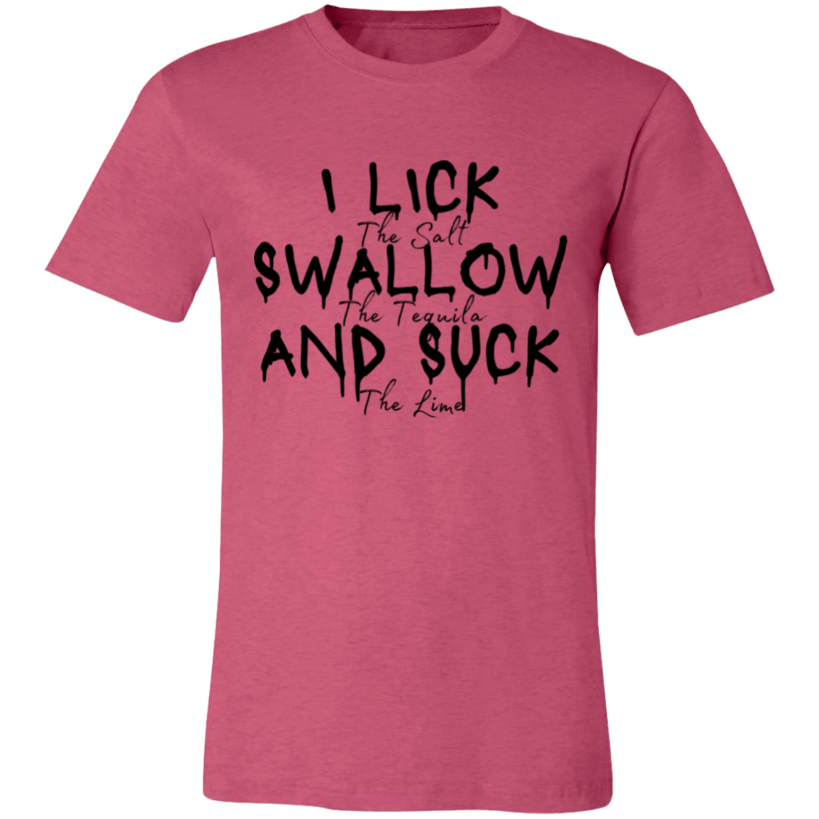 I Lick Swallow and Suck Unisex Jersey Short-Sleeve T-Shirt