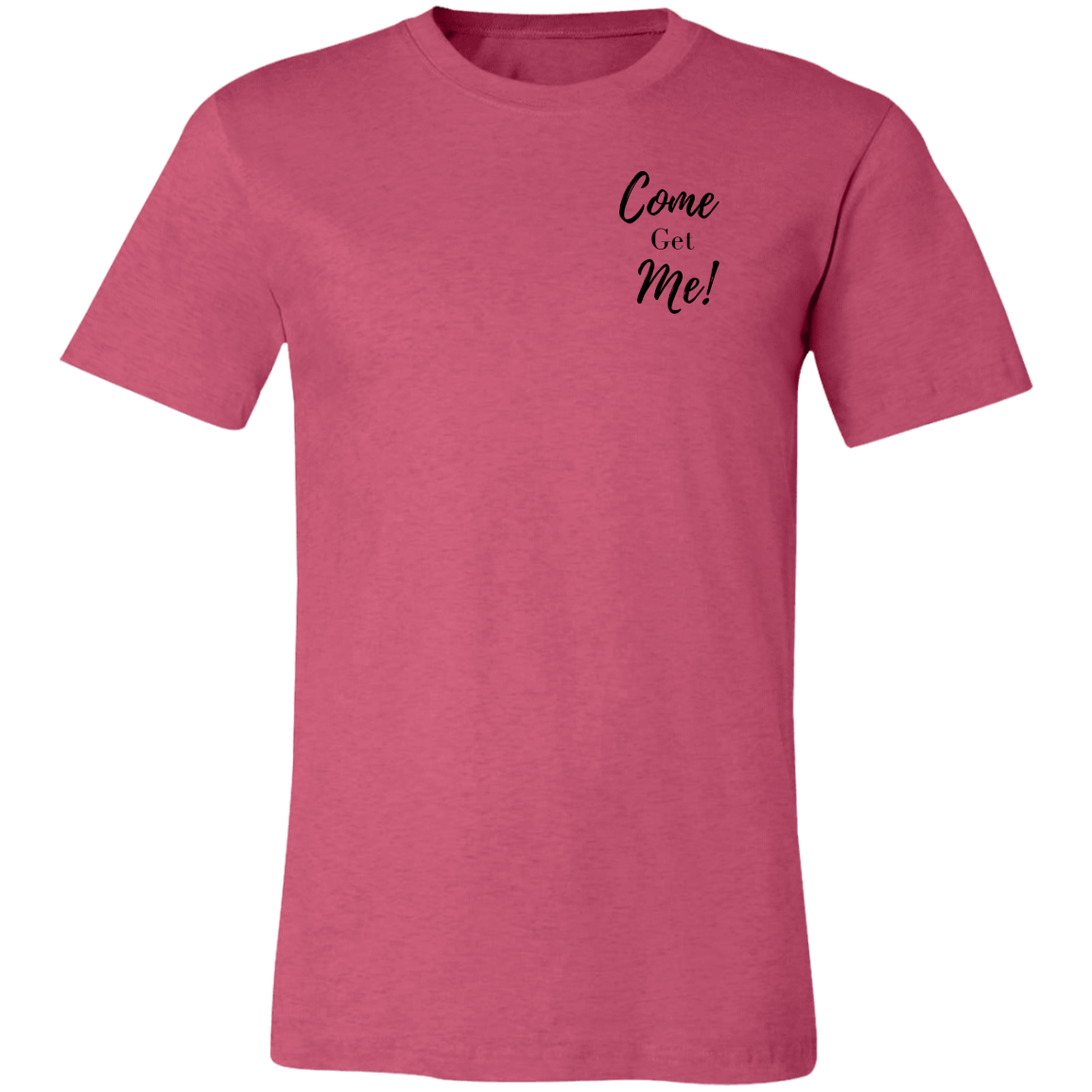 Come Get Me  Unisex Jersey Short-Sleeve T-Shirt