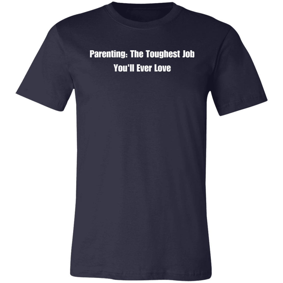 Parenting: The Toughest Job 2 Unisex Jersey Short-Sleeve T-Shirt