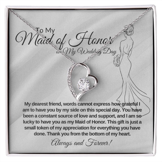 To My Maid of Honor/ To My Dear Closest Friend Forever Love Necklace