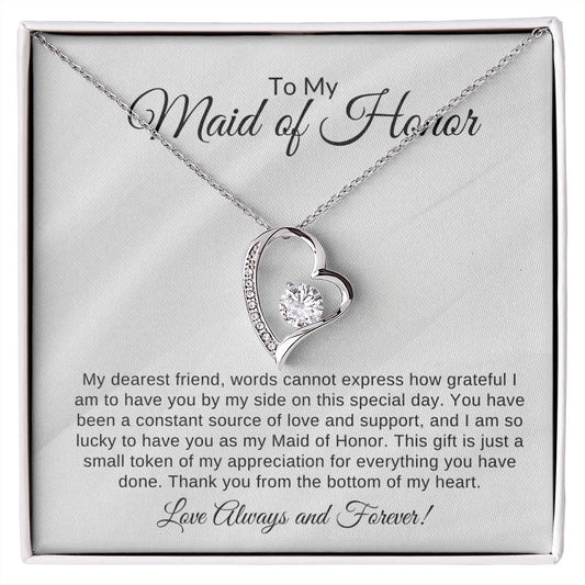 To My Maid of Honor/ To My Dear Closest Friend Forever Love Necklace
