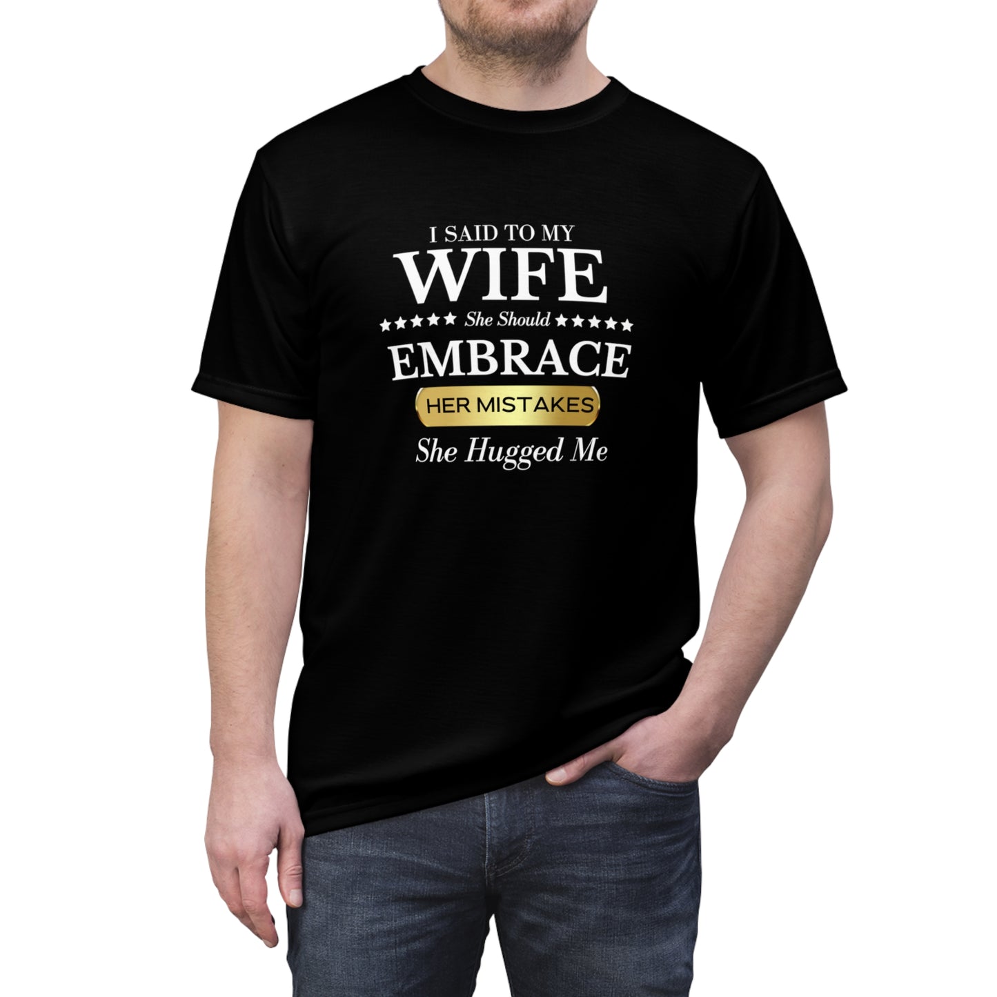 I Said To My Wife Unisex Tee