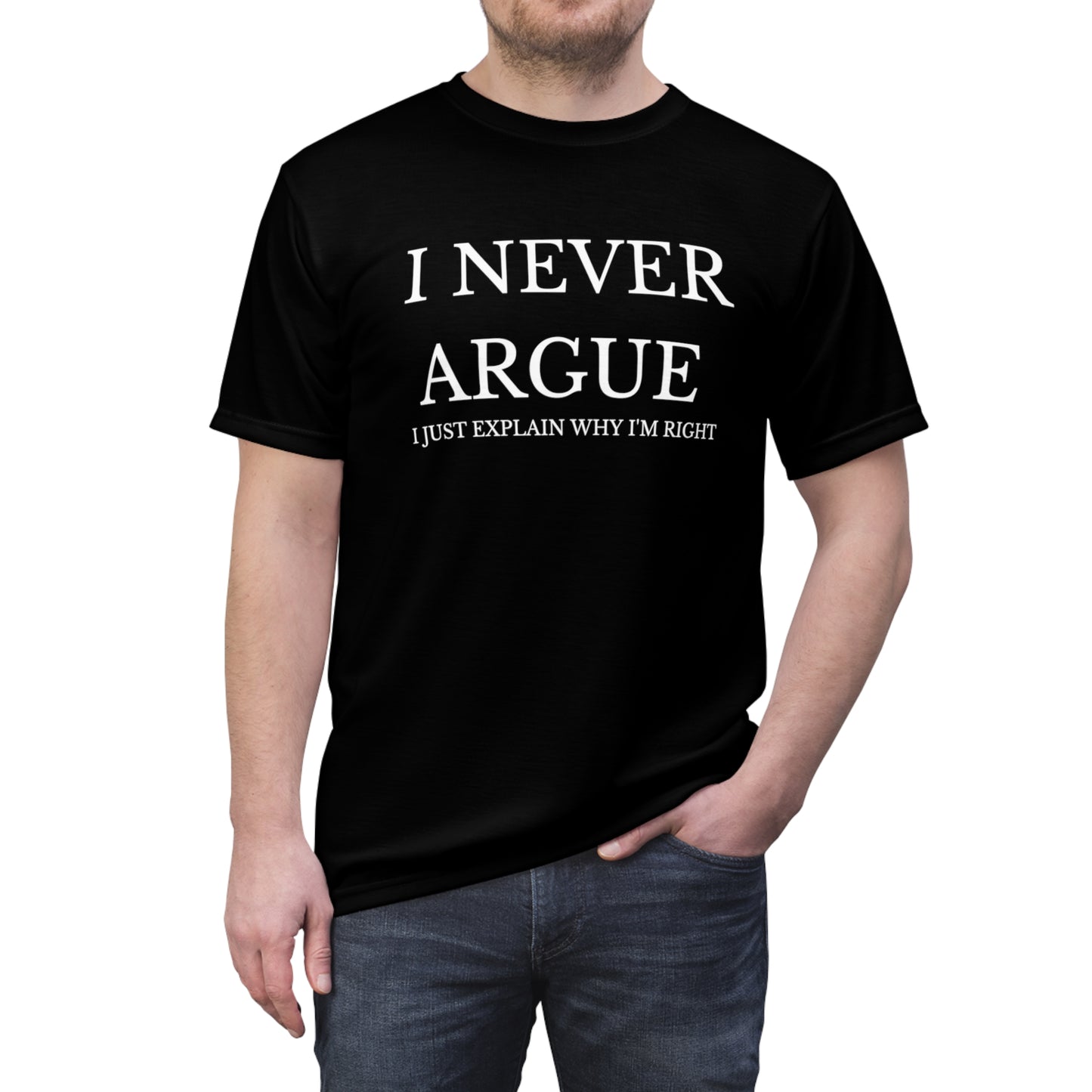 I Never Argue Unisex Tee