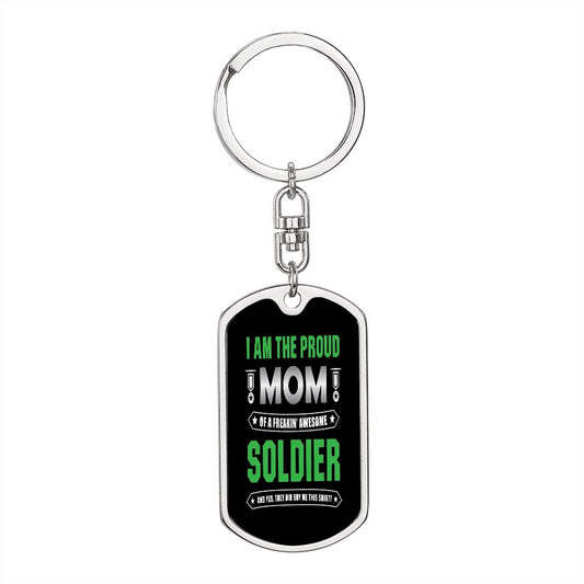 Proud Mom Of A Freakin' Awesome Soldier Dog Tag Key Chain