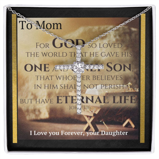 To Mom from Daughter.  (You may gift this cross necklace to your loved ones whenever you'd like.)