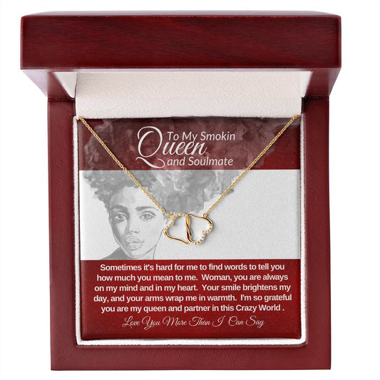 To My Smokin Queen and Soulmate I Give Everlasting Love