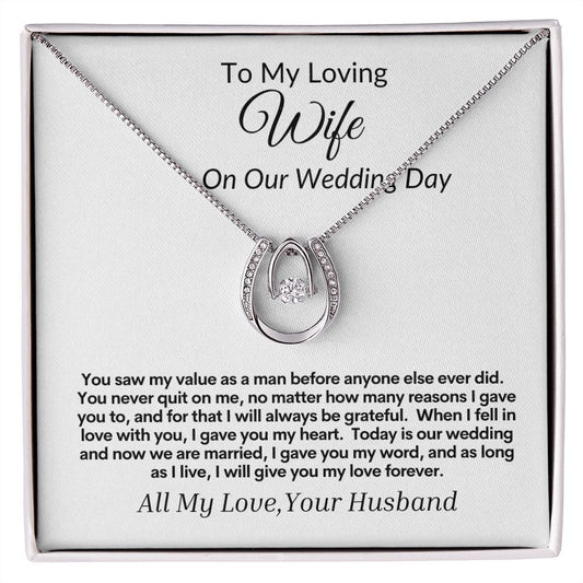 To My Loving Wife on Our Wedding Day Lucky In Love Necklace.