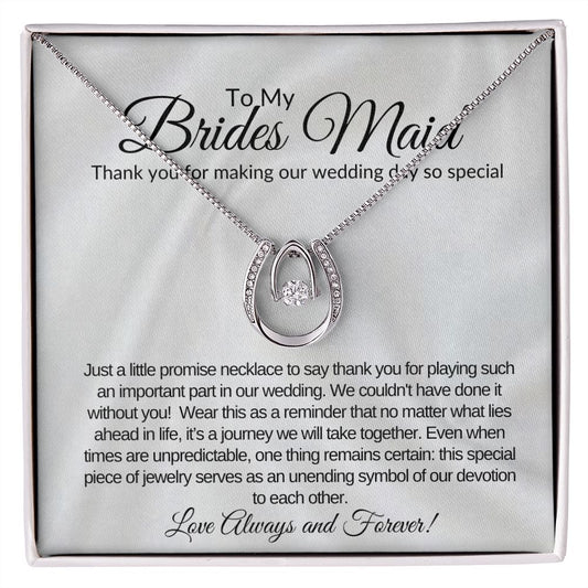 To My Brides Maid, The Lucky In Love Necklace.  Thank you for making our wedding day so special.