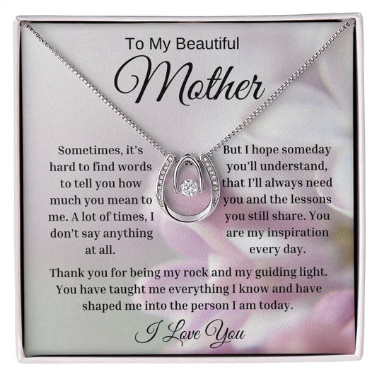 To My Beautiful Mother Lucky in Love Necklace.