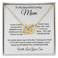 My Beautiful Loving Mom Interlocking Heart Necklace